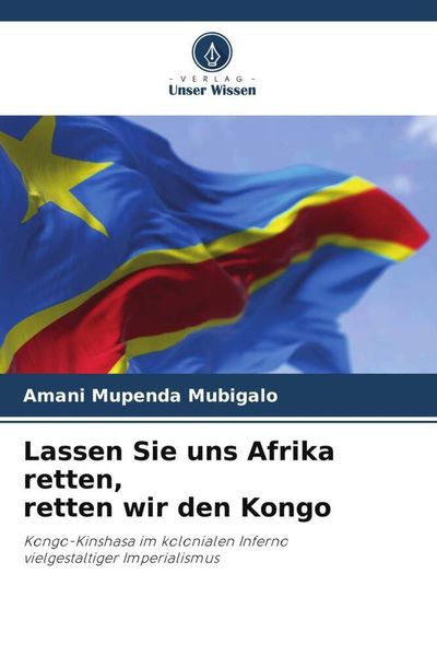 Produktbild: Mubigalo, A: Lassen Sie uns Afrika retten, retten wir den Ko