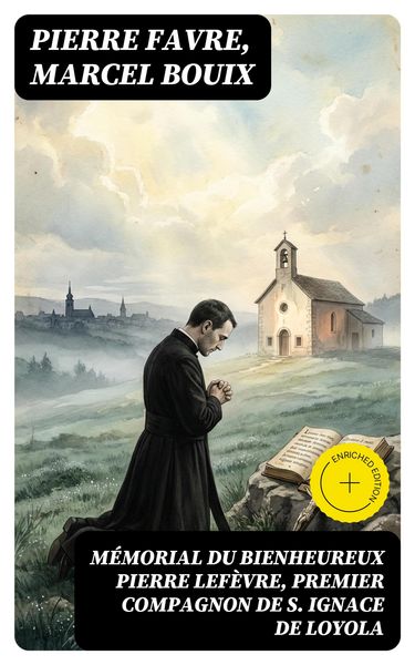 Produktbild: M&eacute;morial du bienheureux Pierre Lef&egrave;vre, premier compagnon de S. Ignace de Loyola