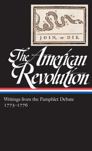 The American Revolution: Writings from the Pamphlet Debate Vol. 2 1773-1776 (Loa & 266), Gebundene Ausgabe von Various, Random House N.Y.,