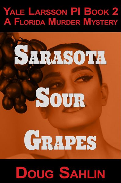 Produktbild: Sarasota Sour Grapes (Yale Larsson PI Mystery Novels)