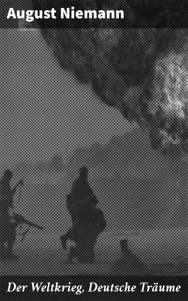 Produktbild: Der Weltkrieg, Deutsche Tr&auml;ume