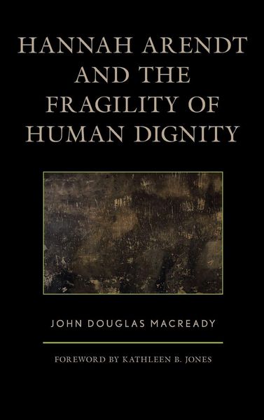 Produktbild: Hannah Arendt and the Fragility of Human Dignity
