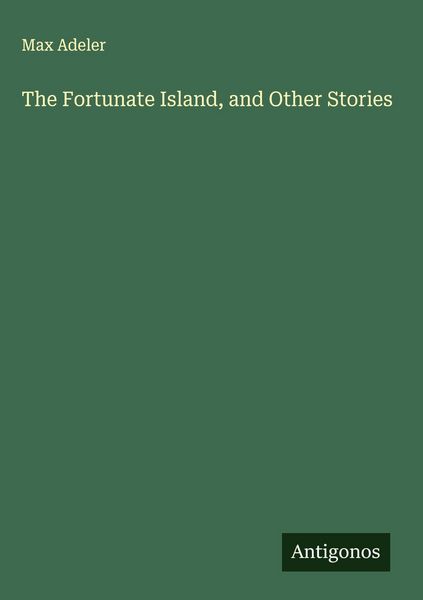 Produktbild: The Fortunate Island, and Other Stories