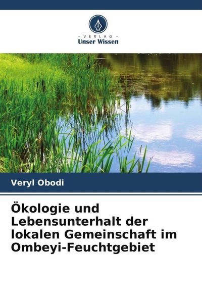 Produktbild: &Ouml;kologie und Lebensunterhalt der lokalen Gemeinschaft im Ombeyi-Feuchtgebiet