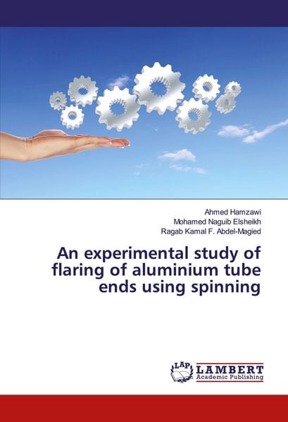 Produktbild: An experimental study of flaring of aluminium tube ends using spinning