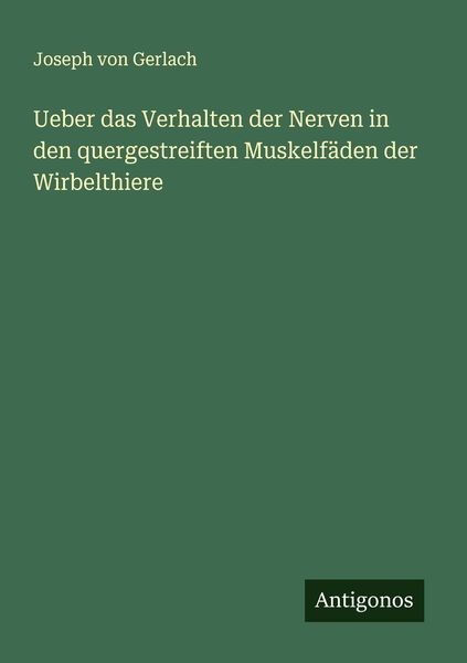 Produktbild: Ueber das Verhalten der Nerven in den quergestreiften Muskelf&auml;den der Wirbelthiere