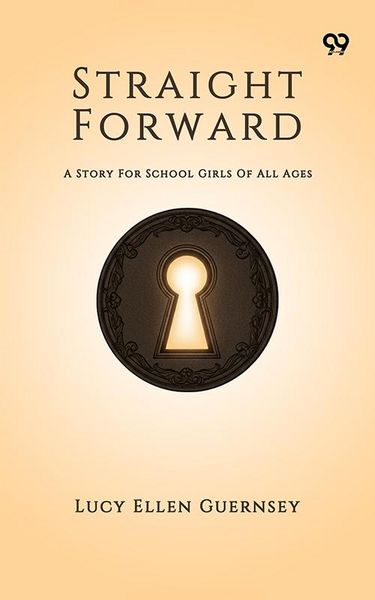 Produktbild: Straight Forward A Story For School Girls Of All Ages