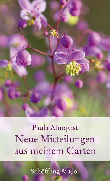 Neue Mitteilungen aus meinem Garten, Gebundene Ausgabe von Paula Almqvist, Schöffling, 978-3-89561-658-7