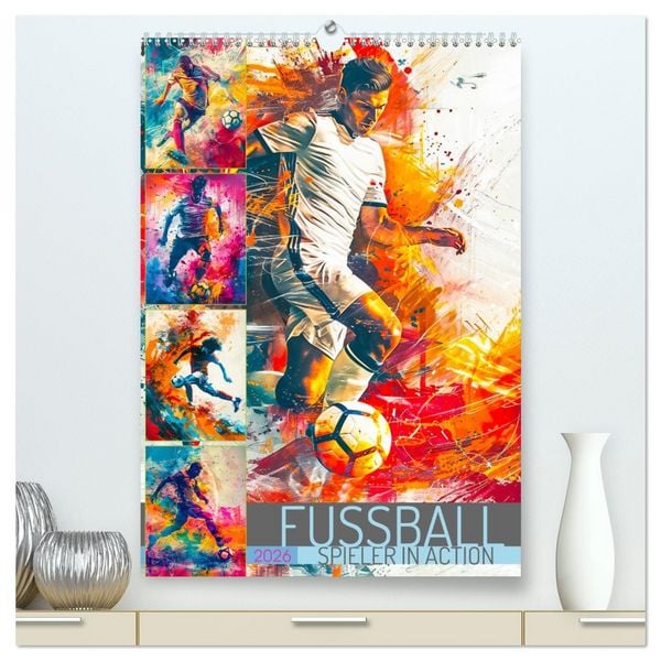Produktbild: Fussball - Spieler in Action (hochwertiger Premium Wandkalender 2026 DIN A2 hoch), Kunstdruck in Hochglanz