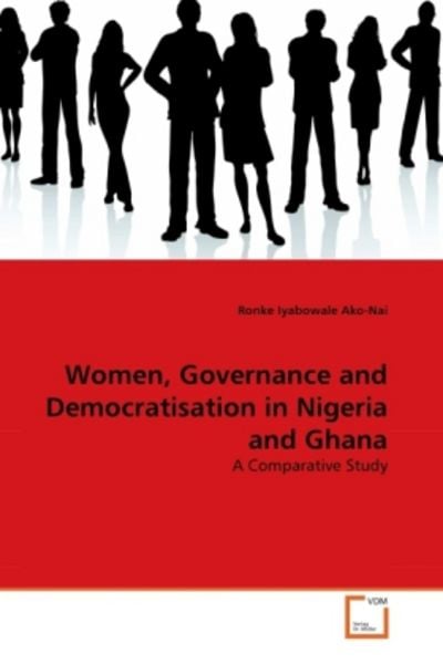 Ako-Nai, R: Women,Governance and Democratisation in Nigeria, Taschenbuch von Ronke Iyabowale Ako-Nai, VDM, 9783639274066