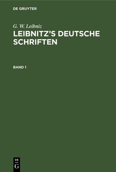 Produktbild: G. W. Leibniz: Leibnitz's deutsche Schriften. Band 1