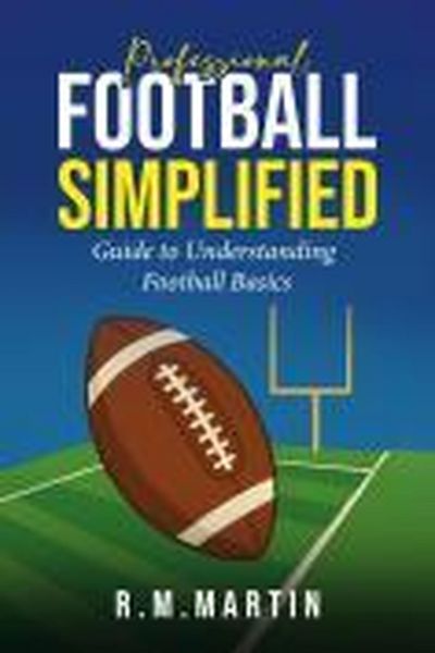 Produktbild: Professional Football Simplified: Guide to Understanding Football Basics