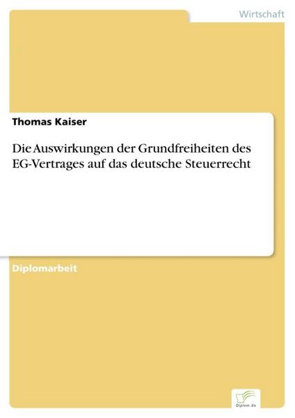Produktbild: Die Auswirkungen der Grundfreiheiten des EG-Vertrages auf das deutsche Steuerrecht