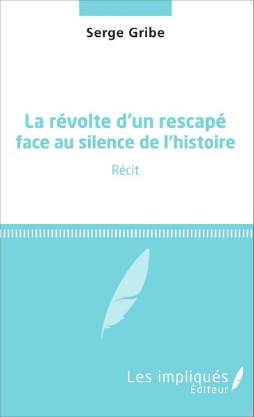 Produktbild: La revolte d'un rescape face au silence de l'histoire