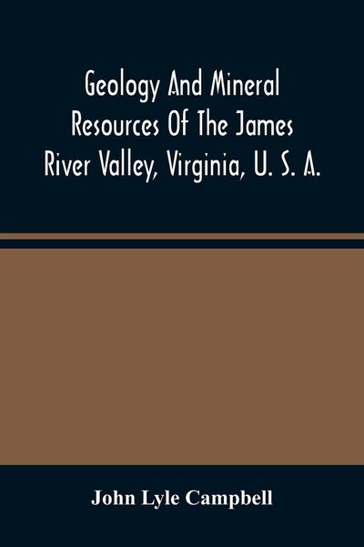 Produktbild: Geology And Mineral Resources Of The James River Valley, Virginia, U. S. A.