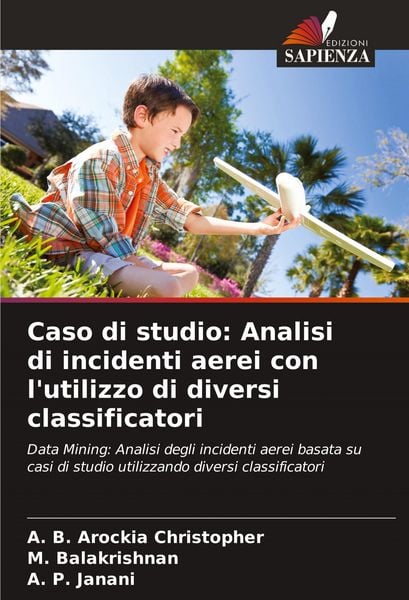 Produktbild: Caso di studio: Analisi di incidenti aerei con l'utilizzo di diversi classificatori
