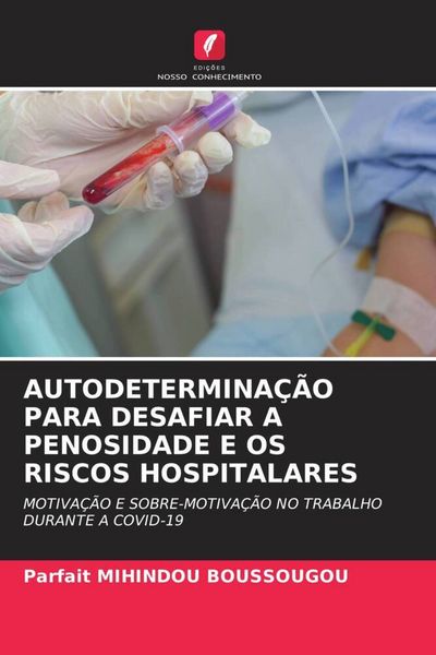 Produktbild: Autodetermina&ccedil;&atilde;o Para Desafiar a Penosidade E Os Riscos Hospitalares
