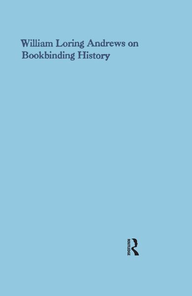 Produktbild: William Loring Andrews on Bookbinding History
