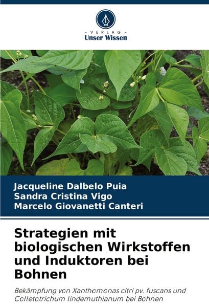 Strategien mit biologischen Wirkstoffen und Induktoren bei Bohnen, Taschenbuch von Jacqueline Dalbelo Puia , Sandra Cristina Vigo , Marcelo Giovanetti