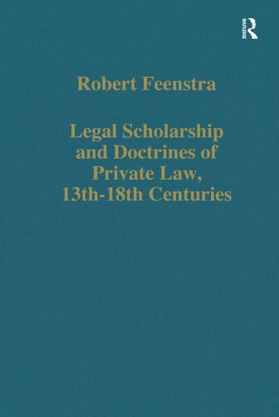 Produktbild: Legal Scholarship and Doctrines of Private Law, 13th-18th centuries