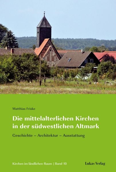 Produktbild: Die mittelalterlichen Kirchen in der s&uuml;dwestlichen Altmark