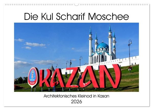 Produktbild: Die Kul Scharif Moschee - Architektonisches Kleinod in Kasan (Wandkalender 2026 DIN A2 quer), CALVENDO Monatskalender