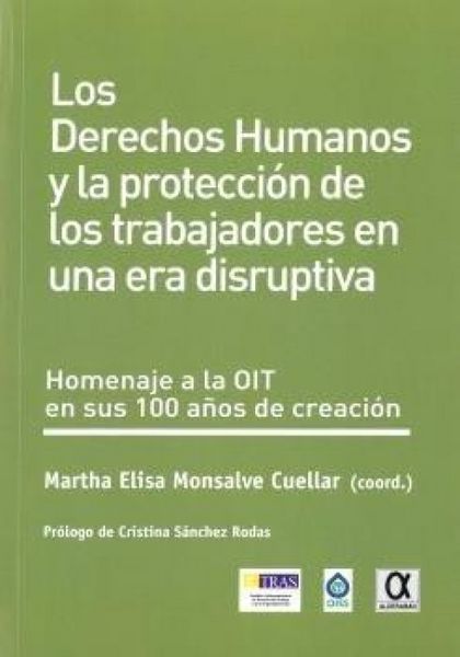 Produktbild: Derechos humanos y la protecci&oacute;n de los trabajadores en una era disruptiva : homenaje a la OIT en sus 100 de su creaci&oacute;n