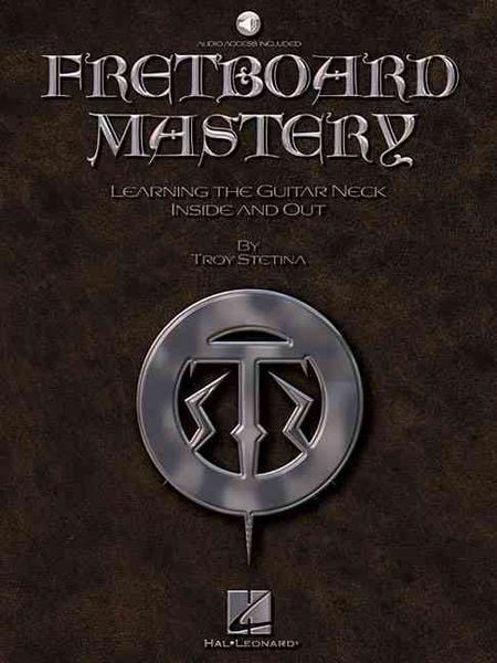 Produktbild: Fretboard Mastery Comprehensive Guitar Educational Book with Online Audio Learn Guitar Scales Chords & Improvisation Guitar Method with Tab by Troy Stetina