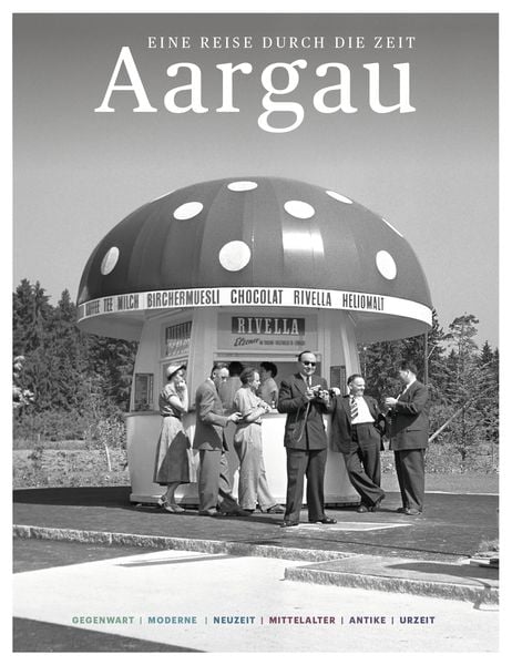 Produktbild: Aargau - eine Reise durch die Zeit