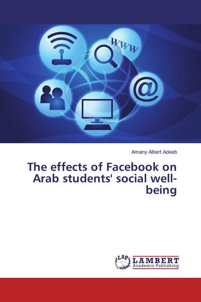 Produktbild: The effects of Facebook on Arab students' social well-being