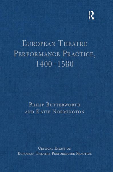 Produktbild: European Theatre Performance Practice, 1400-1580