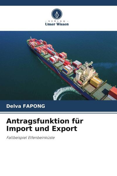 Antragsfunktion für Import und Export, Taschenbuch von Delva Fapong, Verlag Unser Wissen, 9786205357668