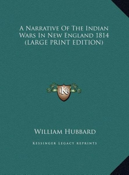 Produktbild: A Narrative Of The Indian Wars In New England 1814 (LARGE PRINT EDITION)
