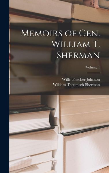 Produktbild: Memoirs of Gen. William T. Sherman; Volume 1
