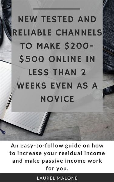 Produktbild: New Tested and Reliable Channels to Make $200- $500 Online InLess Than 2 Weeks Even As a Novice