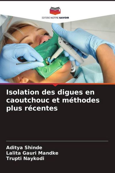 Produktbild: Isolation des digues en caoutchouc et m&eacute;thodes plus r&eacute;centes