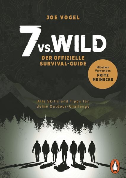 7vs.Wild - Der offizielle Survival-Guide, Taschenbuch von Joe Vogel, Penguin, 978-3-328-11309-6