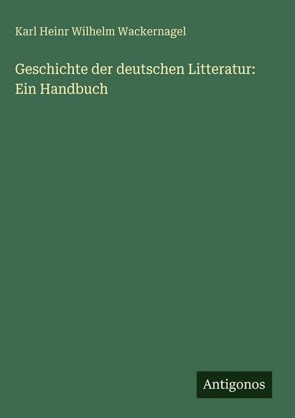 Produktbild: Geschichte der deutschen Litteratur: Ein Handbuch