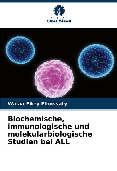 Produktbild: Biochemische, immunologische und molekularbiologische Studien bei ALL