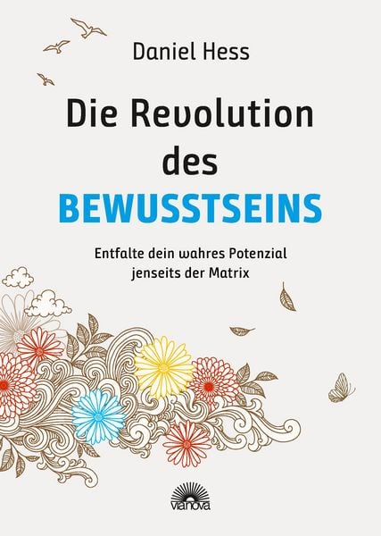 Produktbild: Die Revolution des Bewusstseins. Entfalte dein wahres Potenzial jenseits der Matrix