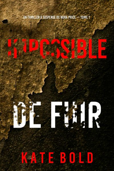 Produktbild: Impossible de fuir (Un thriller &agrave; suspense de Nora Price - Tome 1)