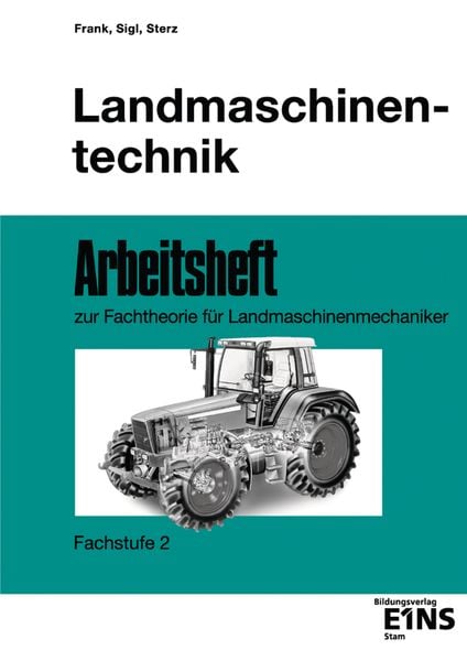 Landmaschinentechnik, Taschenbuch von Tobias Frank,Ernst Sigl,Josef Sterz, Westermann Berufliche Bildung, 978-3-8237-0364-8