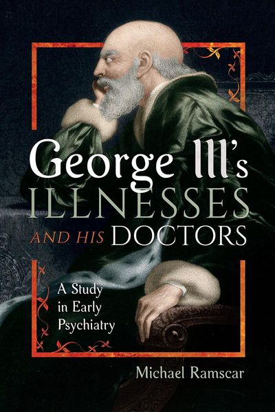 Produktbild: George III's Illnesses and his Doctors
