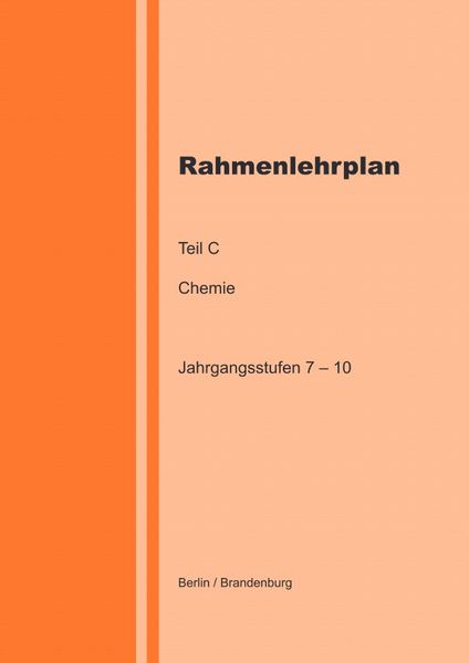 Produktbild: Rahmenlehrplan - Chemie - Teil C - Jahrgangsstufen 7-10 (Berlin/Brandenburg)