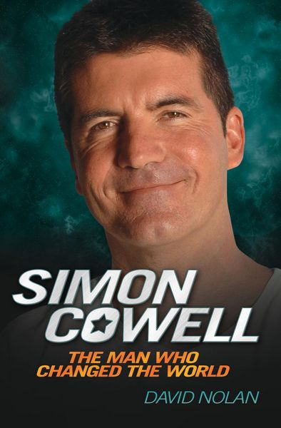 Produktbild: Simon Cowell - The Man Who Changed the World
