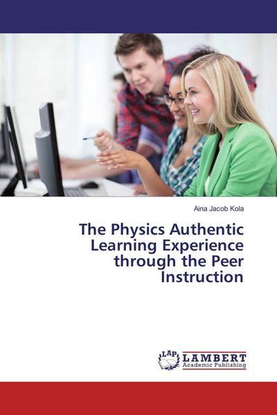 Produktbild: The Physics Authentic Learning Experience through the Peer Instruction
