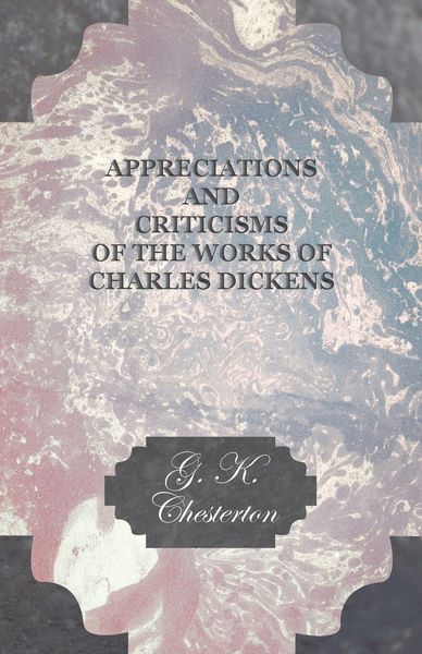 Produktbild: Appreciations and Criticisms of the Works of Charles Dickens