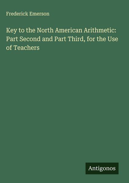 Produktbild: Key to the North American Arithmetic: Part Second and Part Third, for the Use of Teachers