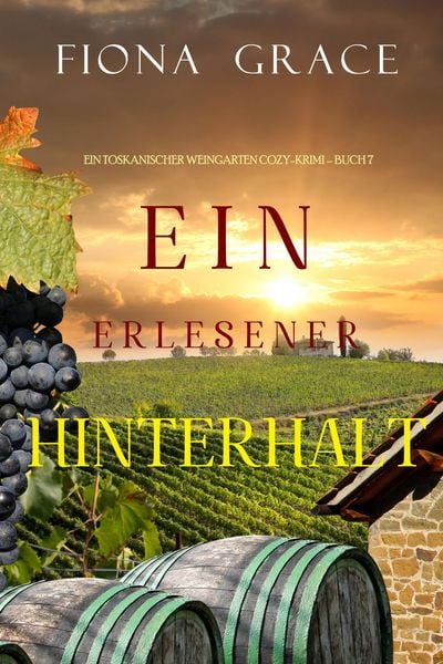 Produktbild: Ein erlesener Hinterhalt (Ein Toskanischer Weingarten Cozy-Krimi - Buch 7)