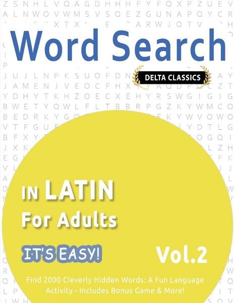 Produktbild: WORD SEARCH IN LATIN FOR ADULTS - IT'S EASY! VOL.2 - DELTA CLASSICS - FIND 2000 CLEVERLY HIDDEN WORDS